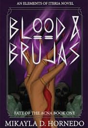 Blood &amp; Brujas (Mikayla Hornedo)