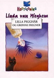 Lillla Pigghår Og Grønne Fregner (Linda Van Mieghem)