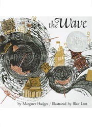 The Wave (Margaret Hodges     Ill. Blair Lent)