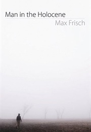 Man in the Holocene (Max Frisch)