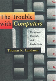 The Trouble With Computers (Thomas Landauer)