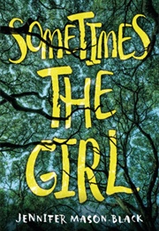 Sometimes the Girl (Jennifer Mason-Black)