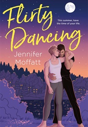 Flirty Dancing (Jennifer Moffatt)