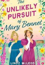 The Unlikely Pursuit of Mary Bennet (Lindz McLeod)