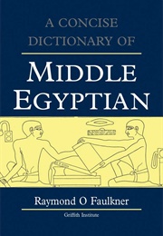 A Concise Dictionary of Middle Egyptian (Raymond O. Faulkner)