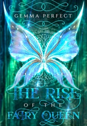 The Rise of the Fairy Queen (Gemma Perfect)