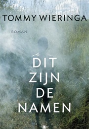 Dit Zijn De Namen (Tommy Wieringa)