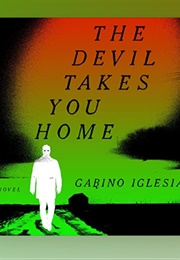 The Devil Takes You Home (Gabino Iglesias - Read by Jean-Marc Berne)