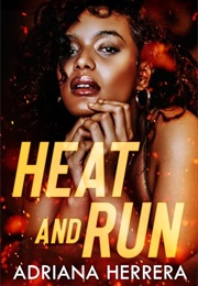 Heat and Run (Adriana Herrera)