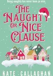 The Naughty or Nice Clause (Kate Callaghan)