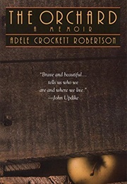 The Orchard: A Memoir (Adele Crockett Robertson)