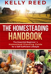 The Homesteading Handbook (Kelly Reed)