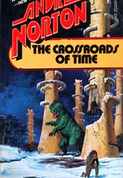 The Crossroads of Time (Andre Norton)