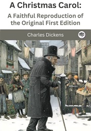 A Christmas Carol: A Faithful Reproduction of the Original First Edition (Charles Dickens)