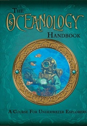 The Oceanology Handbook: A Course for Underwater Explorers (Dugald Steer)