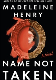 Name Not Taken (Madeleine Henry)