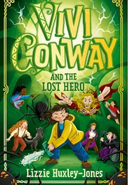 Vivi Conway and the Lost Hero (Lizzie Huxley-Jones)