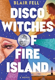 Disco Witches of Fire Island (Blair Fell)