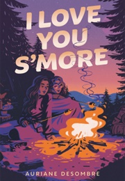 I Love You S&#39;more (Auriane Desombre)