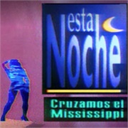 Esta Noche Cruzamos El Mississippi