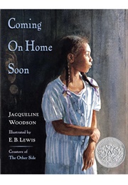 Coming on Home Soon (Jacqueline Woodson     Ill. E. B. Lewis)