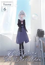 The Summer You Were There Vol. 6 (Yuama)