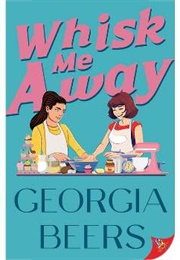 Whisk Me Away (Georgia Beers)