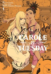 Carole &amp; Tuesday, Vol. 1 (Morito Yamataka, BONES, &amp; Shinichiro Watanabe)