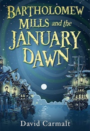 Bartholomew Mills and the January Dawn (David Carmalt)