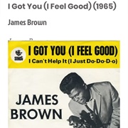 #11 I Got You (I Feel Good) by James Brown