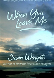 When You Leave Me (Susan Wingate)