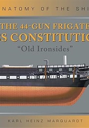 The 44 Gun Frigate USS Constitution (Karl Marquandt)