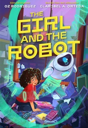 The Girl and the Robot (Claribel A. Ortega &amp; Oz Rodriguez)