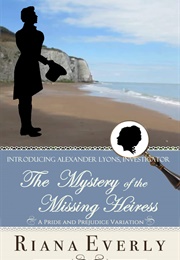 The Mystery of the Missing Heiress (Riana Everly)