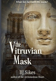 The Vitruvian Mask (B.J. Sikes)