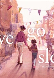 We Go Slow (Mariahadessa Ekere Tallie &amp; Aaron Becker)