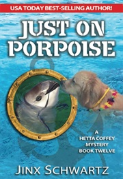 Just on Porpoise (Jinx Schwartz)