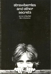 Strawberries and Other Secrets (James A. Macneill  (Editor) , Glen A. Sorestad  ()