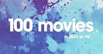 100 Movies in 2024 (So Far...)