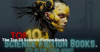 The Top 10 Science Fiction Books (To Blow Your Mind)