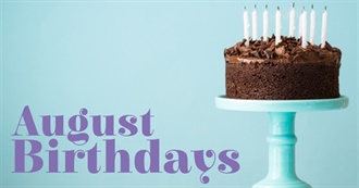 Notable August Birthdays