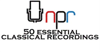 NPR&#39;s 50 Greatest Classical Music Recordings