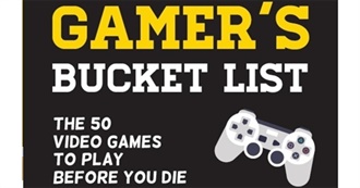 The 50 Games to Play Before You Die by Chris Watters