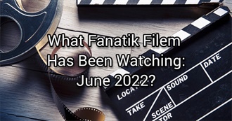 What Fanatik Filem Has Been Watching: June 2022?