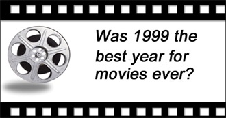 Was 1999 the Best Year for Movies Ever?