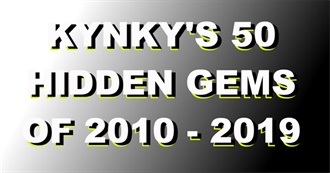 Kynky&#39;s 50 Hidden Gems: 2010 - 2019