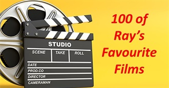 Ray&#39;s Top 100 Movies (As at May 2022)