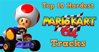 Top 10 Hardest Mario Kart 64 Tracks