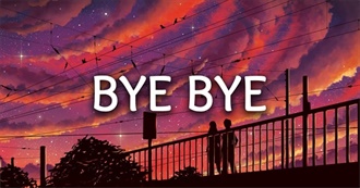 18 Songs With the Word Bye, Goodbye or Bye Bye in the Title