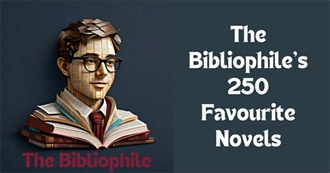 The Bibliophile&#39;s 250 Favourite Novels